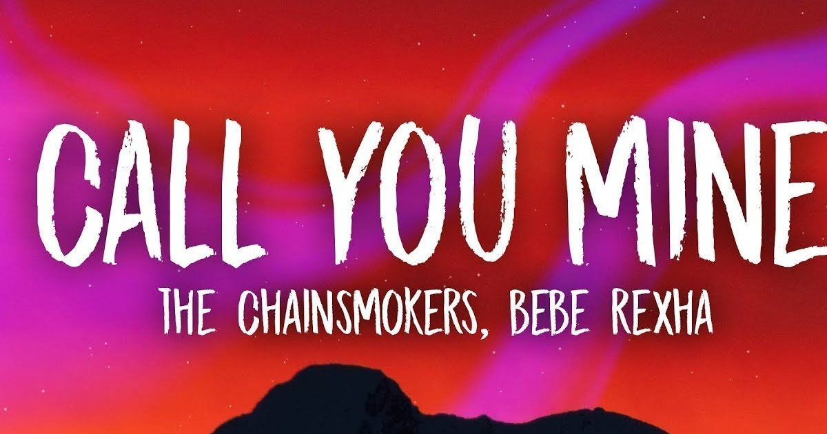 Call you mine Bebe Rexha Chainsmokers Lyrics Quiz By jorndevries