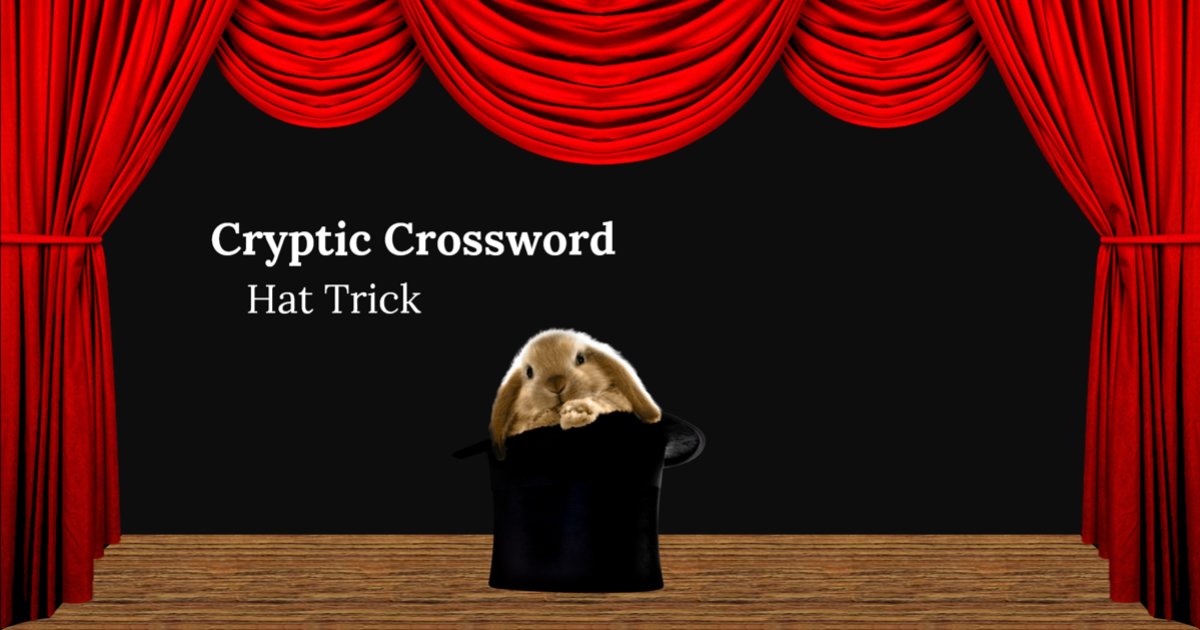Cryptic Crossword Hat Trick Quiz By robinyu