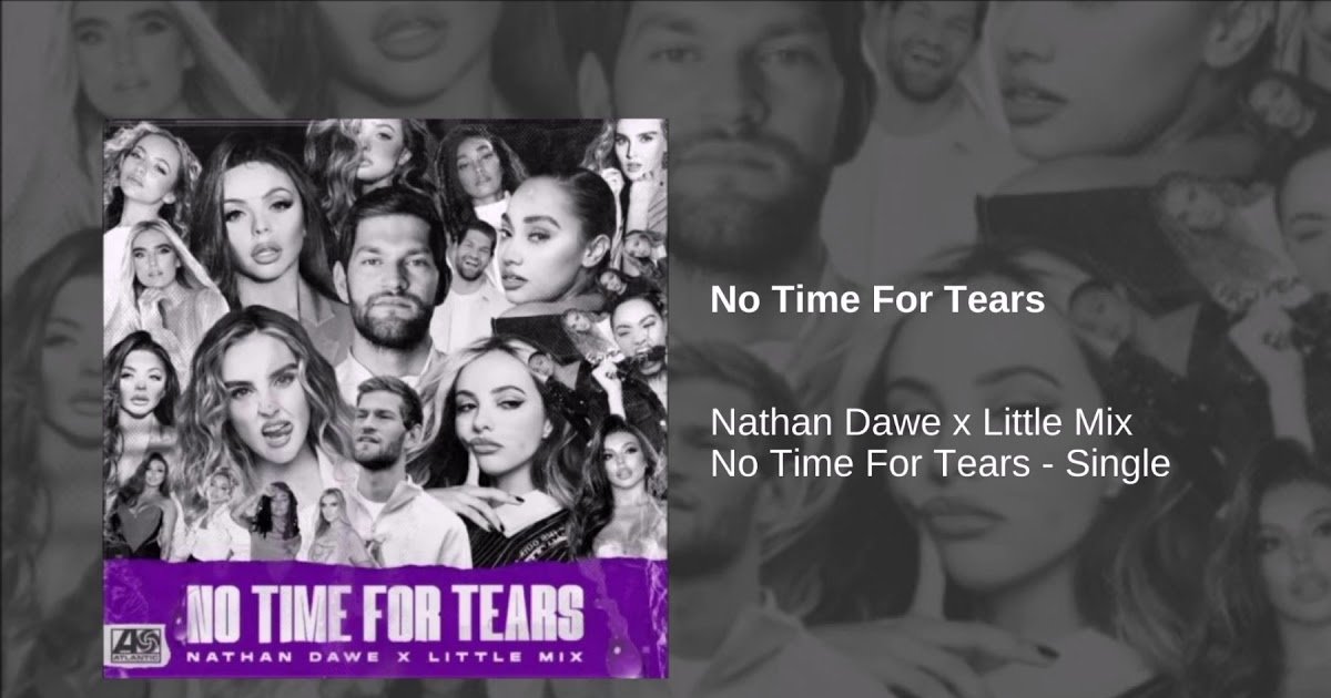 No Time For Tears lyrics Nathan Dawe & Little Mix Quiz By
