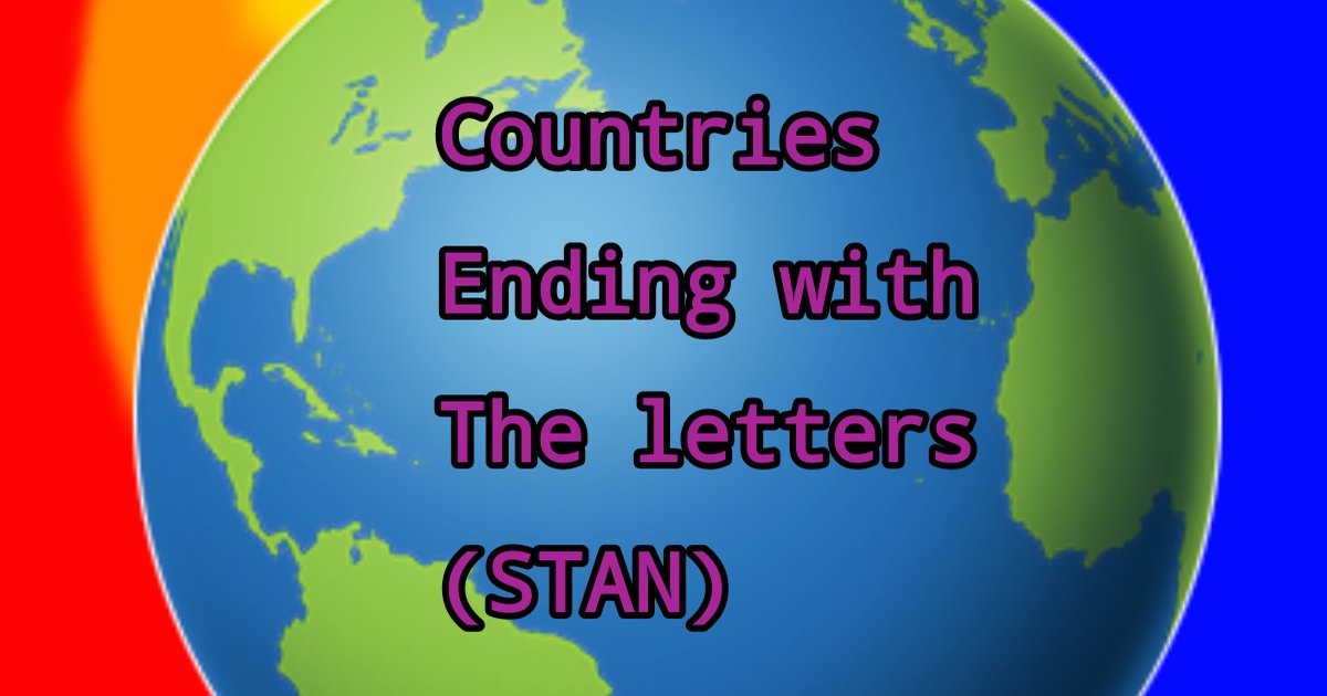 Stan Alphabet Countries ending with the letters (STAN) Quiz - By JacobEpik895