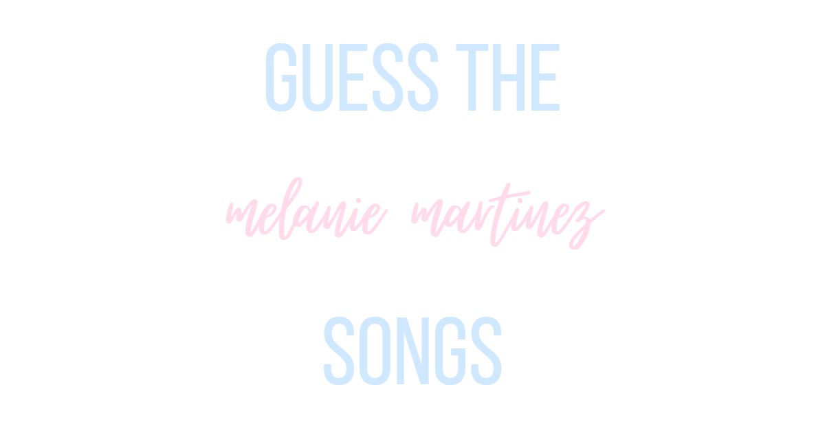 Guess The Melanie Martinez Songs Quiz - By melsbaexo
