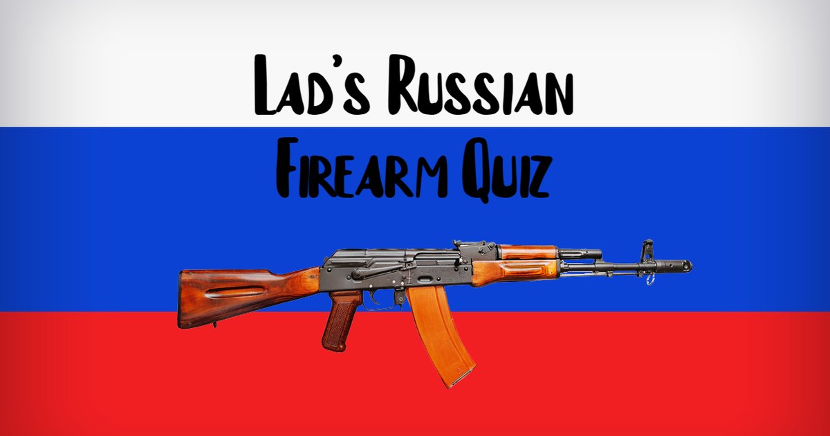 Lad's Russian Firearm Quiz By Trivia_guy_5028