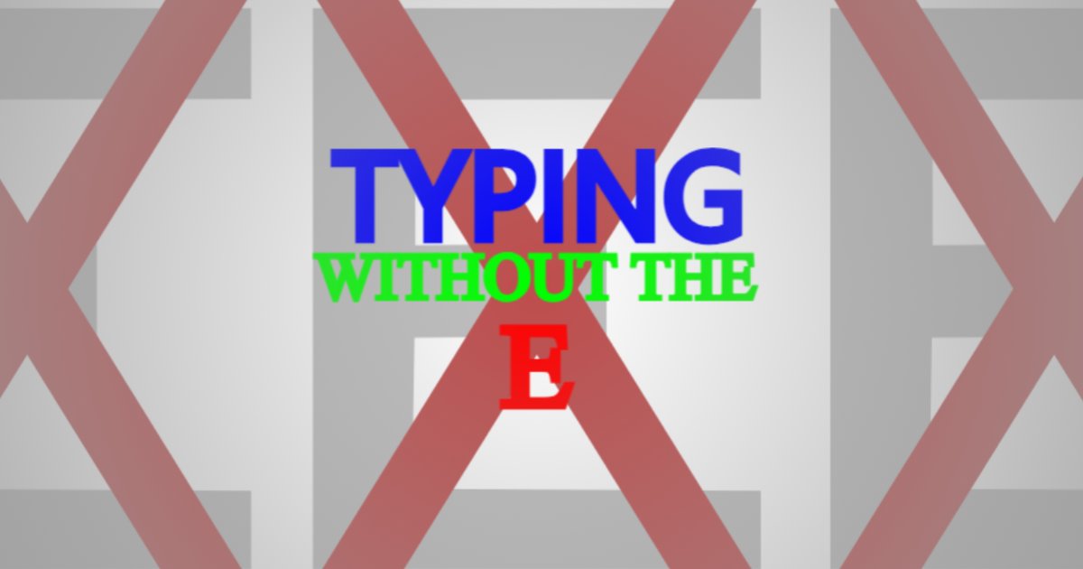 Typing without the E Quiz By PolygonPuzzles