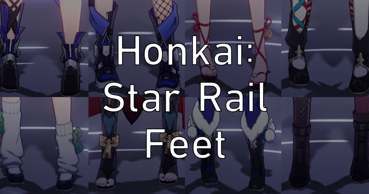 Honkai Star Rail Feet v2.4 Quiz - By Seraph_