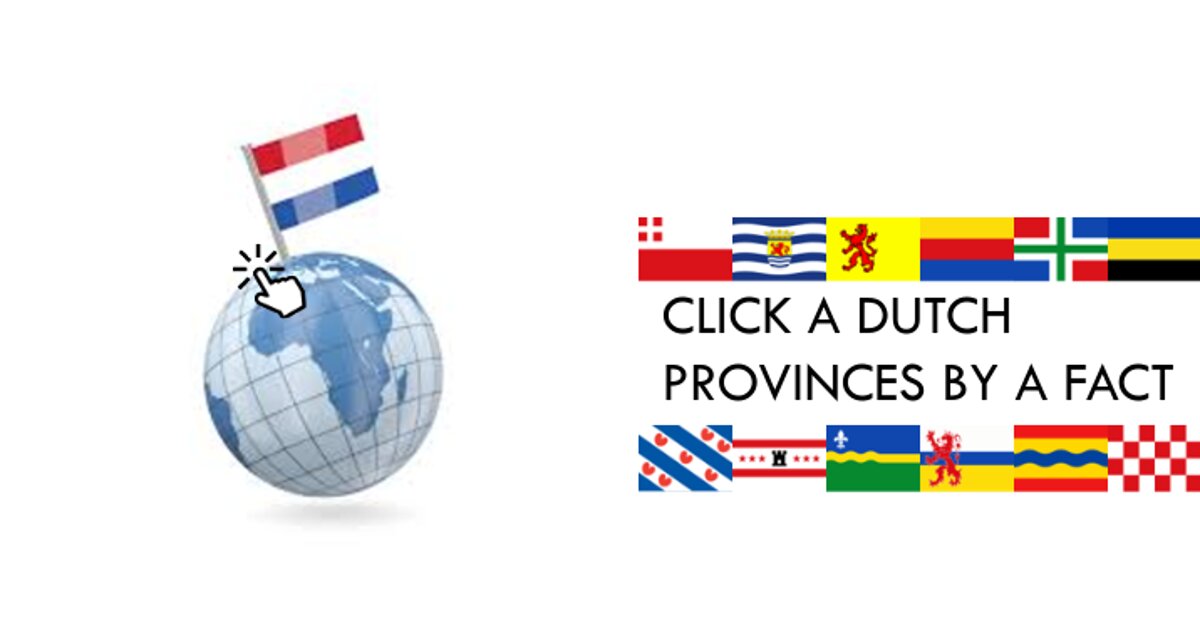 Click the Dutch Provinces by a Fact Quiz - By Addicted-Nation